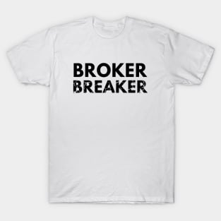 Broker Breaker Artwork (Light) T-Shirt